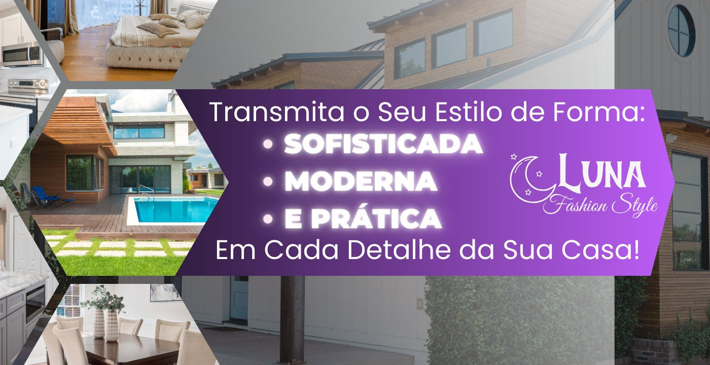 Casa & Jardim - Luna Fashion Style